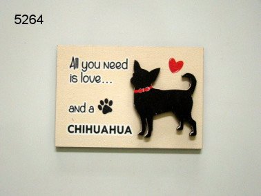 Chihuahua, all you need is love, houten magneet