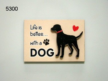 Dog, life is better with a, houten magneet